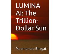 LUMINA AI: The Trillion-Dollar Sun