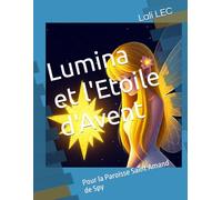 Lumina et l'Etoile d'Avent: Pour la Paroisse Saint Amand de Spy