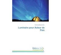 Luminaire pour Acteur de Paix - Pardonne Muacha - Vie Editions - broché - Guide