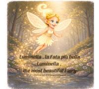 Luminella , la Fata più bella: LUMINELLA, THE MOST BEAUTIFUL FAIRY