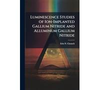 Luminescence Studies of Ion-Implanted Gallium Nitride and Alluminum Gallium Nitride