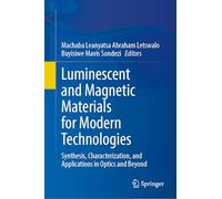 Luminescent and Magnetic Materials for Modern Technologies: Synthesis, Characterization, and Applications in Optics and Beyond