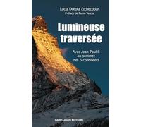 Lumineuse traversée: Avec Jean-Paul II au sommet des 5 continents