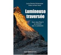 Lumineuse traversée Avec Jean-Paul II au sommet des 5 continents - Lucia Dorota Etchecopar - Saint-Leger Eds - broché - Essai