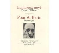 Lumineux noyé accompagné de "Pour Al Berto. Hommages"
