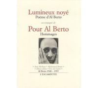 Lumineux noyé / Pour Al Berto - Alberto - Escampette - broché - Poésie