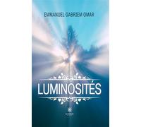 Luminosités - Emmanuel Gabriem Omar - Le Lys Bleu - broché - Témoignage