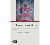 Luminous Bliss: A Religious History of Pure Land Literature in Tibet