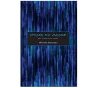Luminous Blue Variables: And Other Major Poems