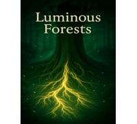 Luminous Forests: A meditative floral coloring book · Book II of the Floral Fantasies of Nature series