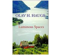 Luminous Spaces: Olav H. Hauge: Selected Poems & Journals