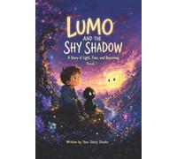 Lumo and The Shy Shadow: A Story of Light, Fear and Becoming