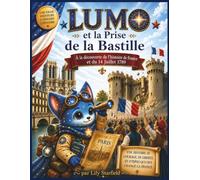 Lumo et la prise de La Bastille: A la découverte de l histoire de France et du 14 Juillet 1789