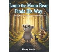Lumo the Moon Bear Finds His Way: A Story About Finding Home and Belonging