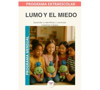 Lumo y el Miedo · Programa Mensual: Entender el miedo para vivir con más tranquilidad
