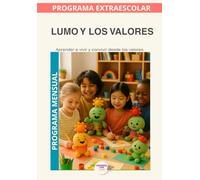 Lumo y los valores: Programa mensual: Aprender a vivir con respeto, cuidado y corazón