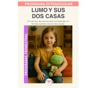 Lumo y sus Dos Casas: Reconocer emociones y encontrar calma cuando mis padres se separan.