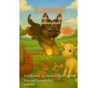 Lumpi - Der kleine Held mit der Zauberpfote: 21 Vorlesegeschichten über Mut, Freundschaft und Gefühle - mit Mitmachseiten ab 3 Jahren