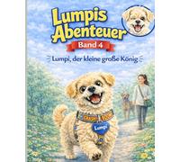 Lumpis Abenteuer: Lumpi, der kleine große König