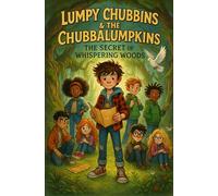 Lumpy Chubbins & The Chubbalumpkins vol II: The Secret Of The Whispering Woods