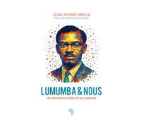 Lumumba et nous: Un héritage en débat et en chantier