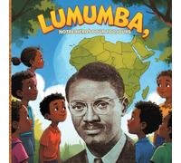 Lumumba notre héros pour toujours