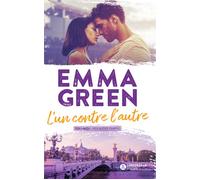 L'un contre l'autre - Toi+Moi Première partie - Emma Green - Addictives Eds - Poche - Roman