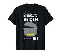 L'un de nous deux cuisine mieux que toi T-Shirt