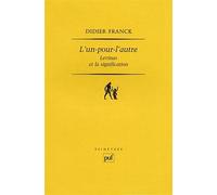 L'un-pour-l'autre. Levinas et la signification Lévinas et la signification - Didier Franck - Puf - broché - Essai