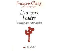 L'un Vers L'autre - En Voyage Avec Victor Segalen