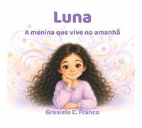Luna: A menina que vive no amanhã