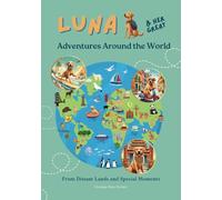 Luna and Her Great Adventures Around the World: A heartwarming journey filled with adventure, friendship, and unforgettable moments - brought to life ... joyful read for children and families alike.