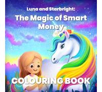 Luna and Starbright: The Magic of Smart Money COLOURING BOOK