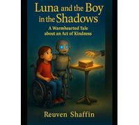 Luna and the Boy in the Shadows: A Warmhearted tale about an Act of Kindness