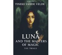 Luna And The Masters Of Magic: The Trials