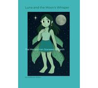 Luna and the Moon's Whisper: The Menkalinan Starseed on Earth