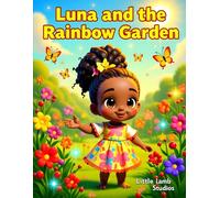 Luna and the Rainbow Garden: A Beautiful Story About Gratitude and Sharing | Friendship and Kindness Book for Kids Ages 3-8