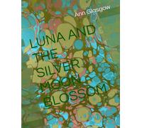 LUNA AND THE SILVER MOON BLOSSOM