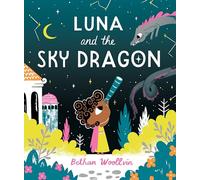 Luna and the Sky Dragon: A Stargazing Adventure Story