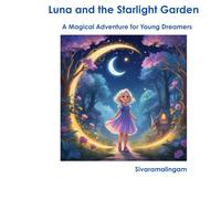 Luna and the Starlight Garden: A Children's Fantasy Story