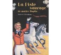 Luna circus vol. 2 La piste sauvage de maître Hopila Hubert Abraham (Auteur), Marcelino Truong (Illustration)
