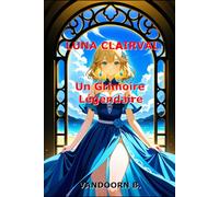 Luna Clairval - Un grimoire légendaire - Tome 2