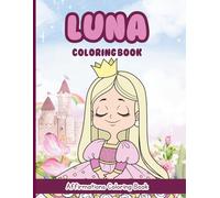Luna Coloring Book: Affirmations Coloring Book, A Creative Journey of Positive Empowerments