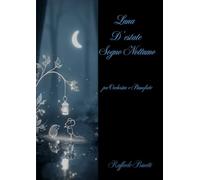 Luna d'Estate: Sogno Notturno: Composizione Classica per Orchestra e Pianoforte di Raffaele Binetti