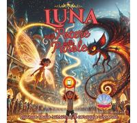 Luna ed il Potere delle Parole: Una Fiaba Educativa sul Cyberbullismo e l’Amicizia per Bambini dai 6 ai 12 anni