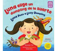 Luna elige un dumpling de la suerte / Luna Picks a Lucky Dumpling (Spanish-English Bilingual Edition) - Yim, Natasha - Charlesbridge - ebook (ePub) - Livre