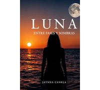 LUNA: ENTRE FASES Y SOMBRAS