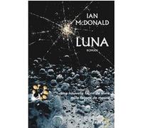 Luna Ian McDonald (Auteur), Gilles Goullet (Traduction)