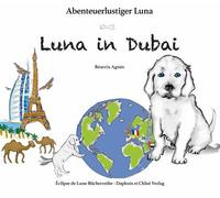 Luna in Dubai - Béatrix Agnès - Daphnis Et Chloe - broché - Méthode de langue