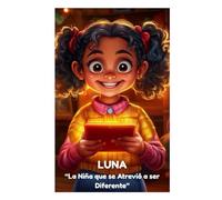 LUNA: La Niña que se Atrevió a Ser Diferente